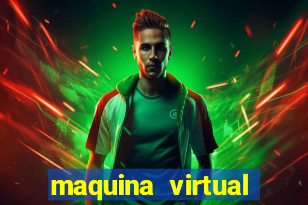 maquina virtual para jogar